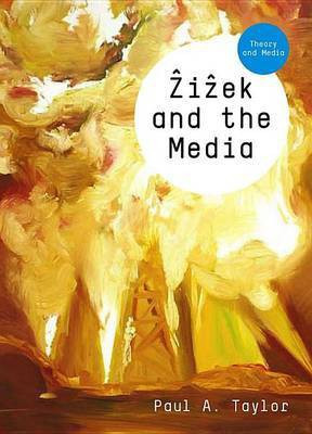 Zizek and the Media(English, Electronic book text, MR Taylor Paul A)