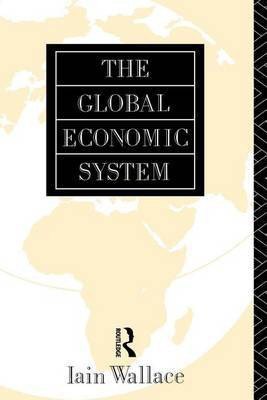 The Global Economic System(English, Electronic book text, Wallace I.)