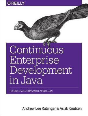 Continuous Enterprise Development in Java(English, Electronic book text, Rubinger Andrew Lee)