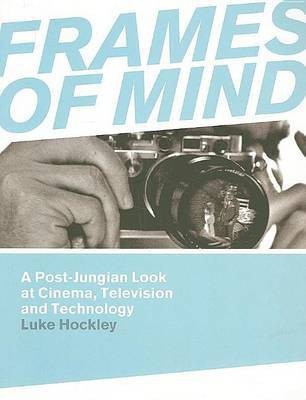 Frames of Mind: A Post-Jungian Look at Film, Television and Technology(English, Electronic book text, Hockley Luke)