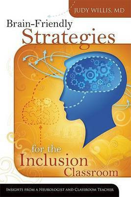 Brain-Friendly Strategies for the Inclusion Classroom(English, Paperback, Willis Judy MD, Med)