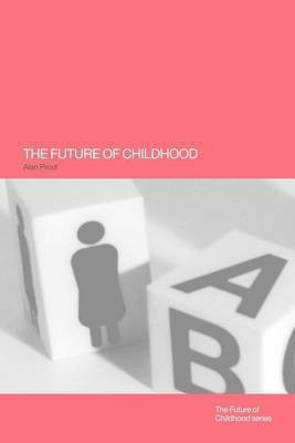 The Future of Childhood(English, Electronic book text, unknown)
