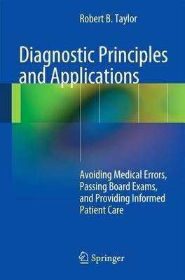 Diagnostic Principles and Applications: Avoiding Medical Errors, Passing Board Exams, and Providing Informed Patient Care(English, Electronic book text, unknown)