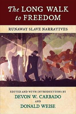 Long Walk to Freedom, The: Runaway Slave Narratives(English, Electronic book text, unknown)