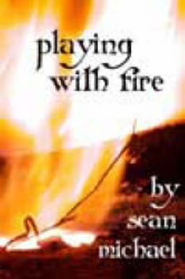 Playing with Fire(English, Electronic book text, Michael Sean)