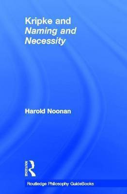 Routledge Philosophy Guidebook to Kripke and Naming and Necessity(English, Electronic book text, Noonan Harold W)