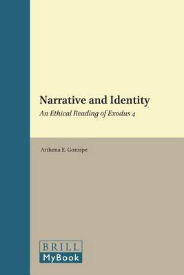 Narrative and Identity: An Ethical Reading of Exodus 4(English, Electronic book text, Gorospe A E)