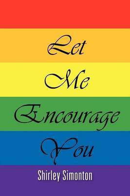 Let Me Encourage You(English, Paperback, Simonton Shirley)