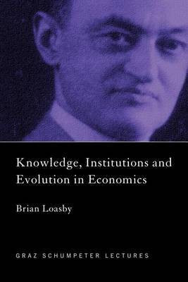 Knowledge, Institutions and Evolution in Economics(English, Electronic book text, Loasby Brian J)