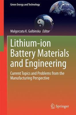 Lithium-Ion Battery Materials and Engineering; Current Topics and Problems from the Manufacturing Perspective(English, Electronic book text, unknown)