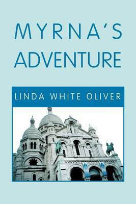 Myrna's Adventure(English, Paperback, Oliver Linda White)