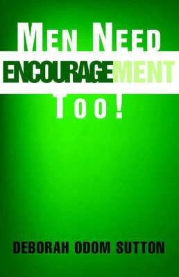 Men Need Encouragement Too!(English, Paperback, Sutton Deborah Odom)