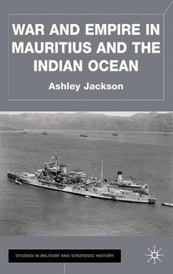 War and Empire in Mauritius and the Indian Ocean(English, Electronic book text, Jackson Ashley)