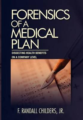 Forensics of a Medical Plan(English, Hardcover, Childers F Randall Jr)