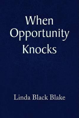 When Opportunity Knocks(English, Paperback, Blake Linda Black)