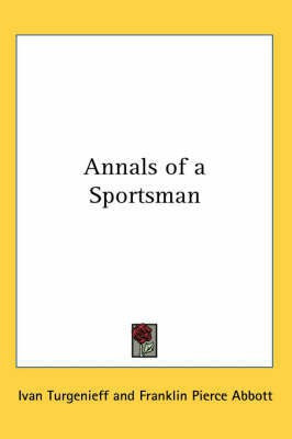 Annals of a Sportsman(English, Paperback, Turgenieff Ivan)