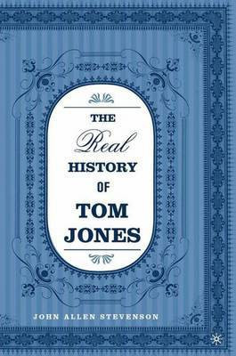 The Real History of Tom Jones(English, Electronic book text, Stevenson John Allen)