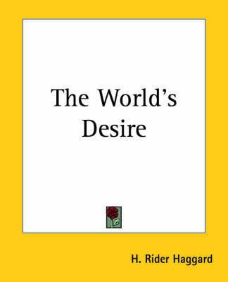 The World's Desire(English, Paperback, Haggard H. Rider)