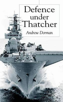 Defence Under Thatcher(English, Electronic book text, Dorman Andrew M.)