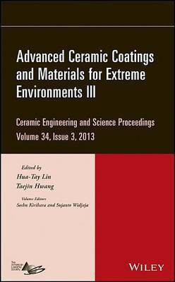 Advanced Ceramic Coatings and Materials for Extreme Environments III: Ceramic Engineering and Science Proceedings, Volume 34 Issue 3(English, Electronic book text, Lin Hua-Tay)