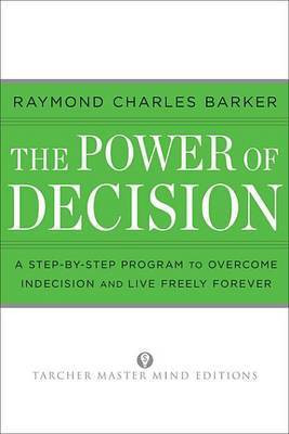 The Power of Decision(English, Electronic book text, Dr Barker Raymond Charles)