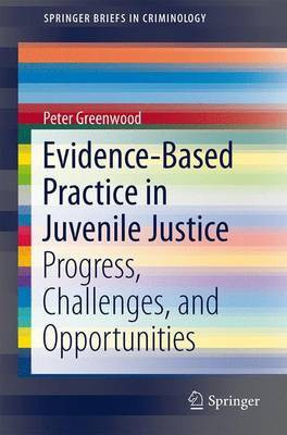 Evidence-Based Practice in Juvenile Justice(English, Electronic book text, Greenwood Peter)