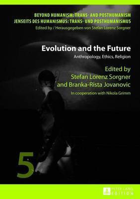 Evolution and the Future: Anthropology, Ethics, Religion(English, Electronic book text, unknown)