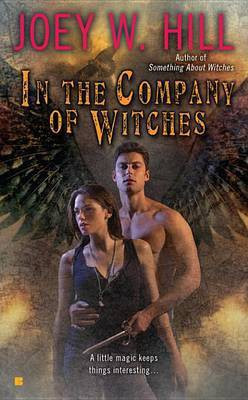 In the Company of Witches(English, Electronic book text, Hill Joey W)