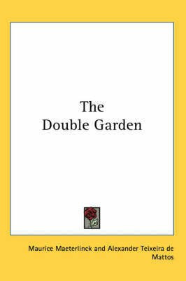 The Double Garden(English, Paperback, Maeterlinck Maurice)