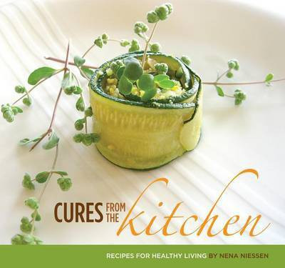 Cures from the Kitchen, Recepies for Healthy Living(English, Electronic book text, Niessen Nena)