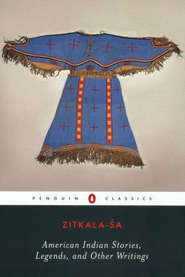 American Indian Stories, Legends, and Other Writings(English, Electronic book text, Zitkala-Sa)