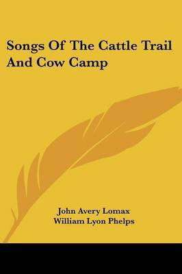 Songs Of The Cattle Trail And Cow Camp(English, Paperback, unknown)