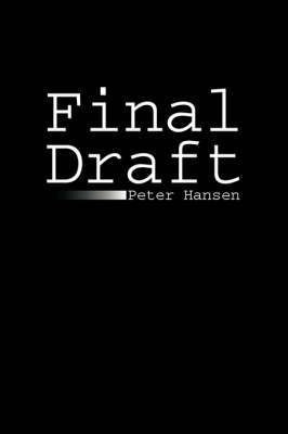 Final Draft(English, Paperback, Hansen Peter)