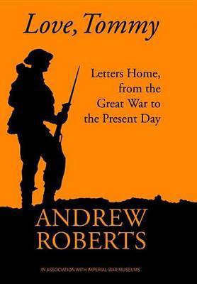 Love, Tommy: Letters Home, from the Great War to the Present Day(English, Electronic book text, Roberts Andrew)