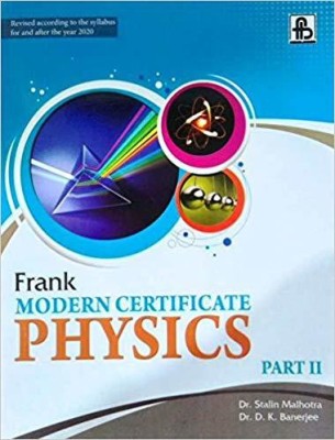 Frank Modern Certificate Physics Part II(English, FRANK, Dr. Stalin Malhotra, Dr. D.K. Banerjee)