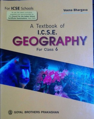 A TEXT BOOK OF I.C.S.E GEOGRAPHY FOR CLASS 6(English, GOYAL BROTHERS PRAKASHAN, VEENA BHARGAVA)