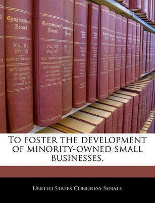 To Foster the Development of Minority-Owned Small Businesses.(English, Paperback, unknown)