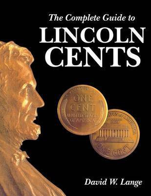 The Complete Guide to Lincoln Cents(English, Paperback, Lange David W)