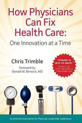 How Physicians Can Fix Health Care(English, Paperback, Trimble Chris)