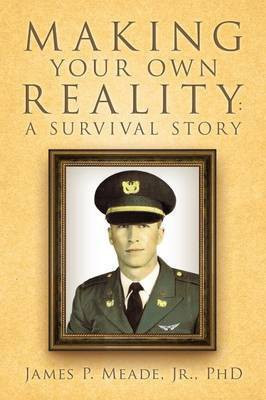 Making Your Own Reality(English, Paperback, Meade James P Jr PhD)