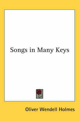Songs in Many Keys(English, Paperback, Holmes Oliver Wendell)