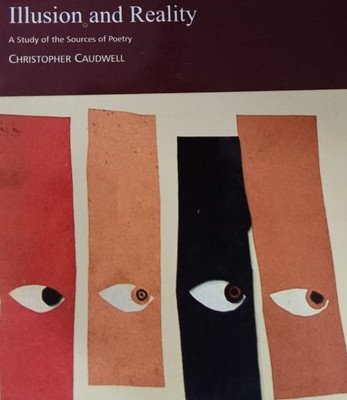 ILLUSION AND REALITY(English, Paperback, CHRISTOPHER CAUDWELL)