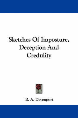 Sketches of Imposture, Deception and Credulity(English, Paperback, Davenport R A)