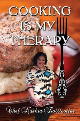 Cooking is My Therapy(English, Paperback, Zollicoffer Chef Kashia)