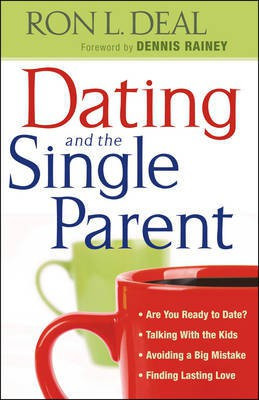 Dating and the Single Parent(English, Electronic book text, Deal Ron L)