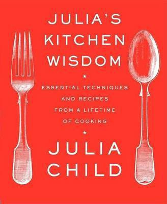 Julia's Kitchen Wisdom(English, Electronic book text, Child Julia)