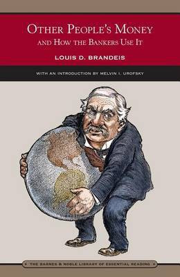 Other People's Money and How the Bankers Use It (Barnes & Noble Library of Essential Reading)(English, Electronic book text, Brandeis Louis D)