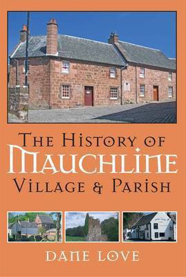 The History of Mauchline(English, Hardcover, Love Dane)