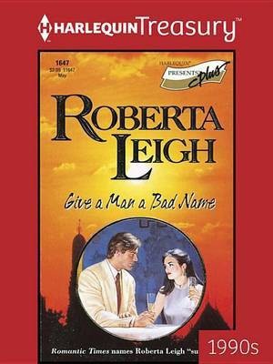 Give a Man a Bad Name(English, Electronic book text, Leigh Roberta)