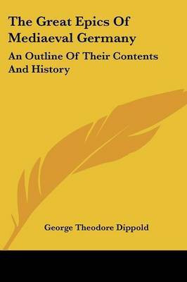 The Great Epics Of Mediaeval Germany(English, Paperback, Dippold George Theodore)